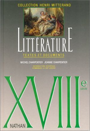 Littérature : textes et documents - XVIIIème siècle