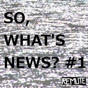 So, What's News? #1