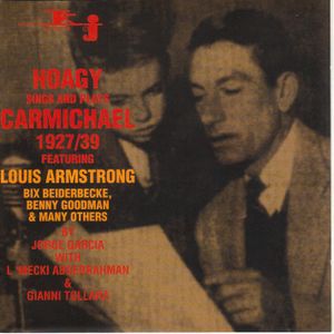 Hoagy Sings and Plays Carmichael 1927 - 1939