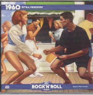 The Rock ‘n’ Roll Era: 1960 Still Rockin’