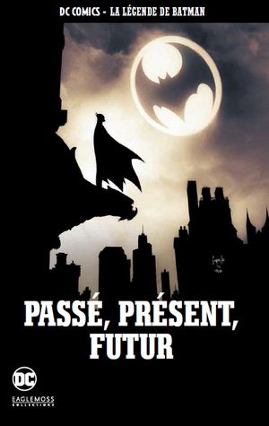 Batman : Passé, présent, futur - DC Comics - La légende de Batman tome 22