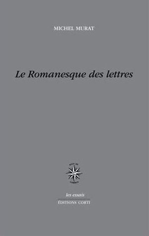 Le Romanesque des lettres