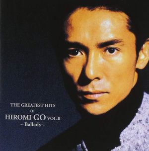 THE GREATEST HITS OF HIROMI GO, Volume II: 〜ballads〜