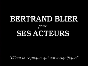 Bertrand Blier par ses Acteurs