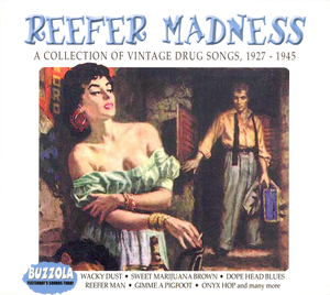 Reefer Madness: A Collection of Vintage Drug Songs 1927-1945