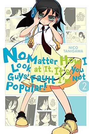 No Matter How I Look at It, It’s You Guys' Fault I’m Not Popular !, tome 2