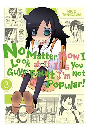 No Matter How I Look at It, It’s You Guys' Fault I’m Not Popular !, tome 3