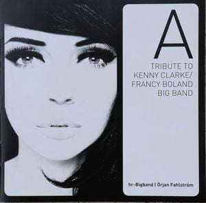 A Tribute to Kenny Clarke / Francy Boland Big Band