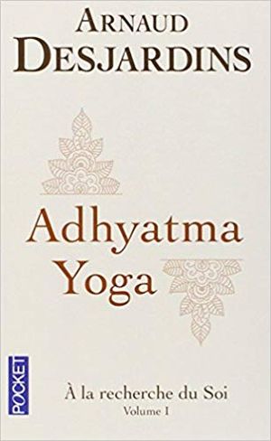 Adhyatma Yoga - À la recherche du soi, tome 1