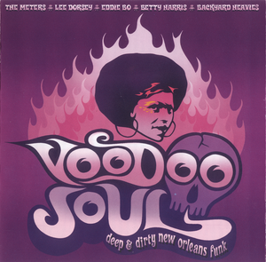 Voodoo Soul: Deep and Dirty New Orleans Funk