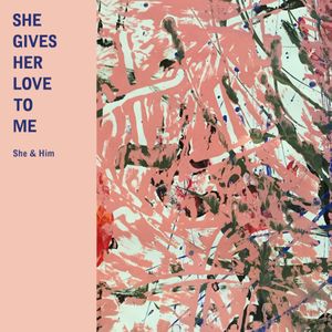 She Gives Her Love to Me (Single)