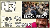The Madness of Black Friday & Hiding from Patrice (Top of the Week)
