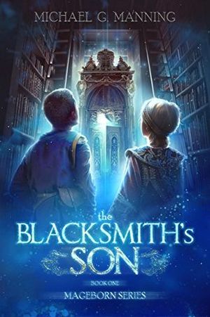 Mageborn, tome 1: The Blacksmith's Son