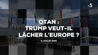 OTAN : Trump veut-il lâcher l’Europe ?