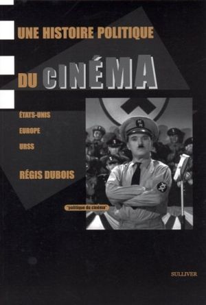 Une Histoire politique du cinéma : Etats-Unis, Europe, URSS