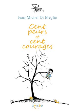 Cent peurs et cent courages