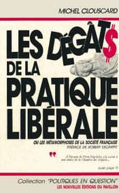 Couverture Les Dégâts de la pratique libérale Couverture Les Dégâts de la pratique libérale