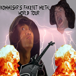 Kommisar's Fakebit Metal World Tour