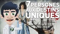 7 PERSONNES AUX DESTINS INSOLITES