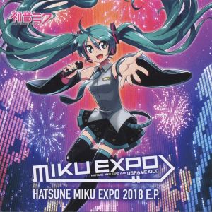 HATSUNE MIKU EXPO 2018 E.P. (EP)