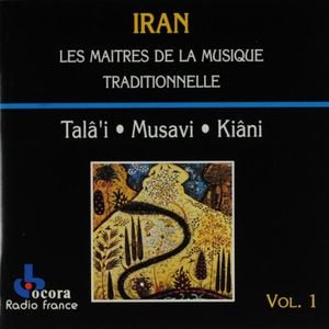 Iran: Les Maîtres de la musique traditionnelle, Volume 1