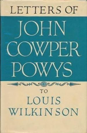 Letters of John Cowper Powys to Louis Wilkinson