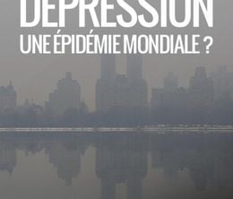 image-https://media.senscritique.com/media/000017917597/0/depression_une_epidemie_mondiale.jpg