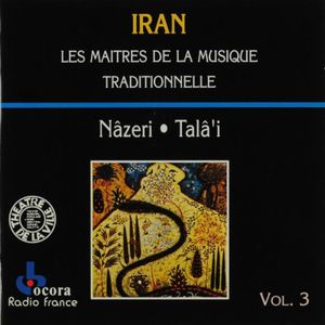 Iran: Les Maîtres de la musique traditionnelle, vol. 3