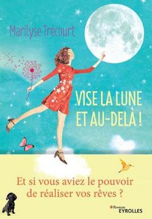 Vise la lune et au-delà !