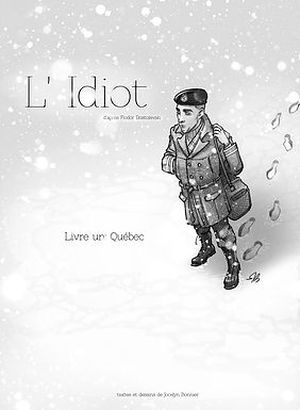 L'idiot; Livre un: Québec