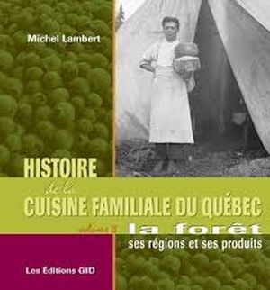 Histoire de la cuisine familiale du Québec volume 3