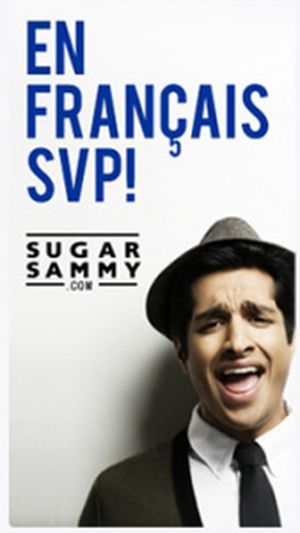 Sugar Sammy: En français svp!