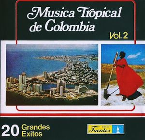Música tropical de Colombia, vol. 2: 20 grandes éxitos