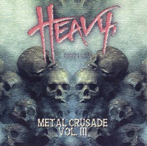 Heavy, Oder Was!?: Metal Crusade Vol. III