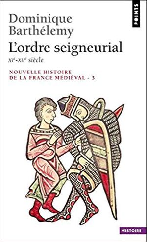 L'Ordre seigneurial (XIe - XIIe siècle)