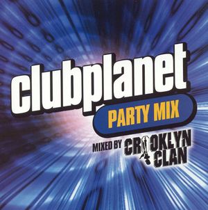 Clubplanet Party Mix - Mixed by Crooklyn Clan