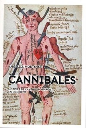 Cannibales - Histoire de l'anthropophagie en Occident