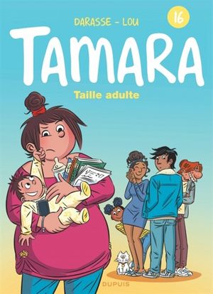 Taille adulte - Tamara, tome 16