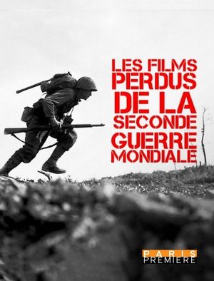 Les Films perdus de la Seconde Guerre mondiale