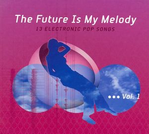 The Future Is My Melody