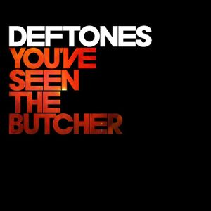 You’ve Seen the Butcher (Single)