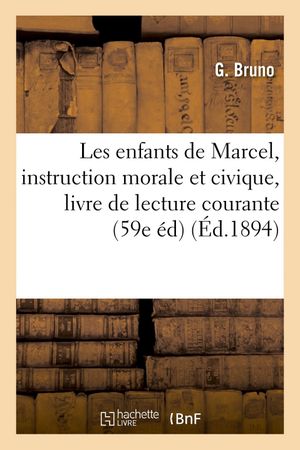 Les enfants de Marcel : instruction morale et civique en action, lecture courante