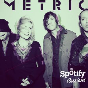 Metric Spotify Exclusive Acoustic Session (Live)