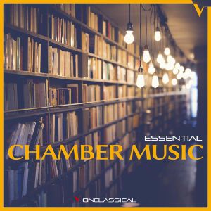 The Essential Chamber Music