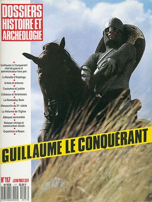 Guillaume le Conquérant - Dossier Histoire et Archéologie numéro 117