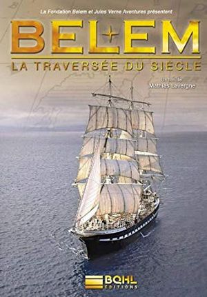 Belem, la Traversée du Siècle