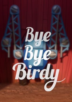 Bye Bye Birdy