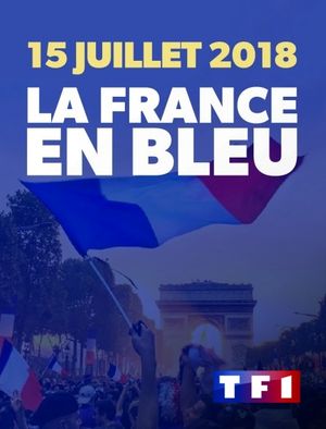 15 Juillet 2018 : La France en bleu
