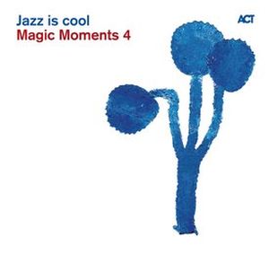 Jazz Is Cool - Magic Moments 4