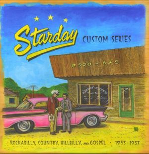 Starday Custom Series #500 - 675: Rockabilly, Country, Hillbilly & Gospel 1953-1957